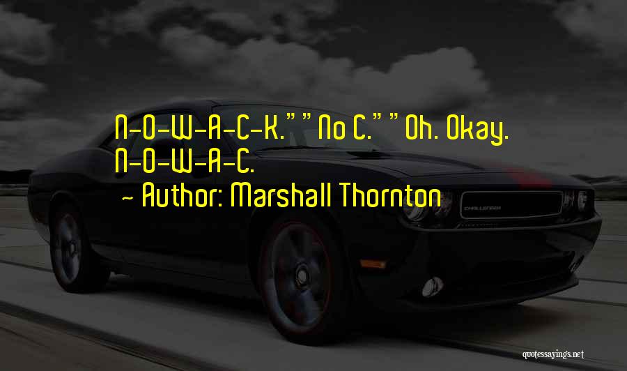 C.n.a Quotes By Marshall Thornton