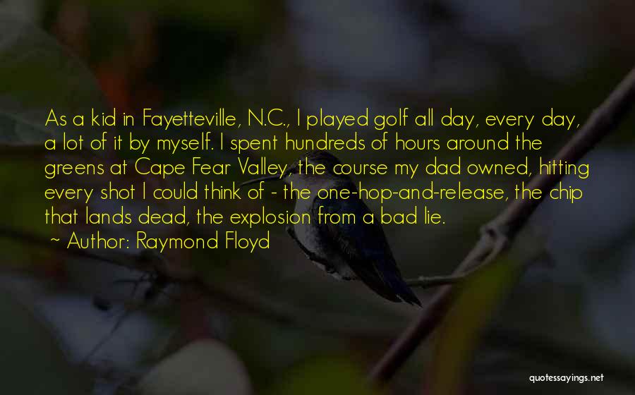 C.n.a Quotes By Raymond Floyd