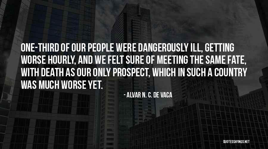 C N C Quotes By Alvar N. C. De Vaca C N C Quotes By Alvar N. C. De Vaca