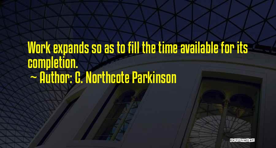 C. Northcote Parkinson Quotes 2212658