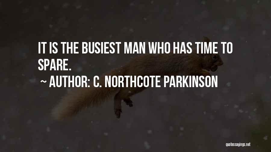 C. Northcote Parkinson Quotes 537847