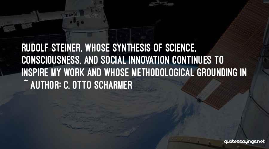 C. Otto Scharmer Quotes 779290