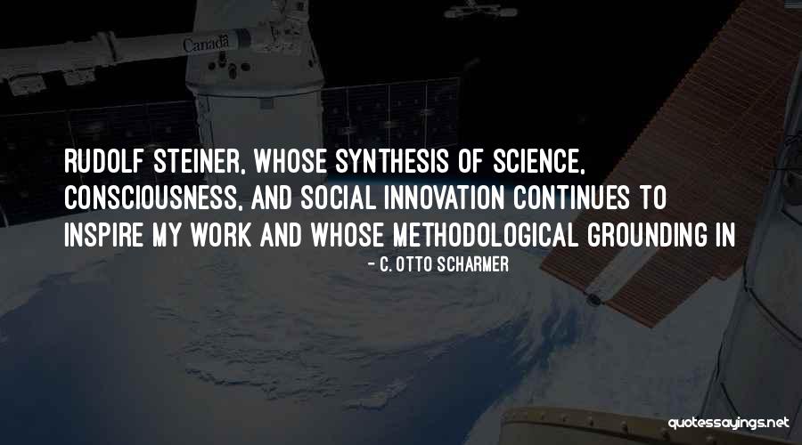 C. Otto Scharmer Quotes 779290