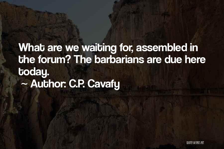 C.P. Cavafy Quotes 871068