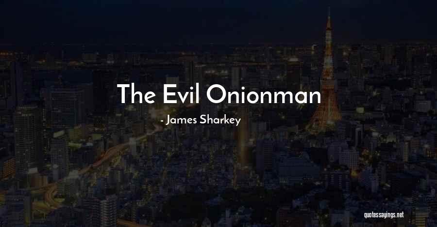 C P O Sharkey Quotes By James Sharkey