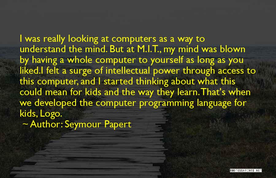 C Programming Language Quotes By Seymour Papert