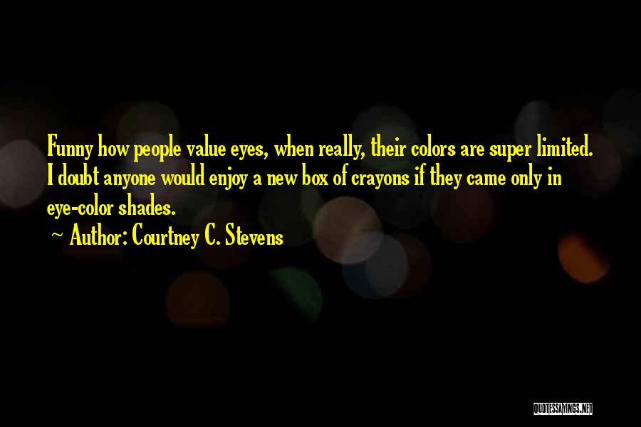 C Quotes By Courtney C. Stevens