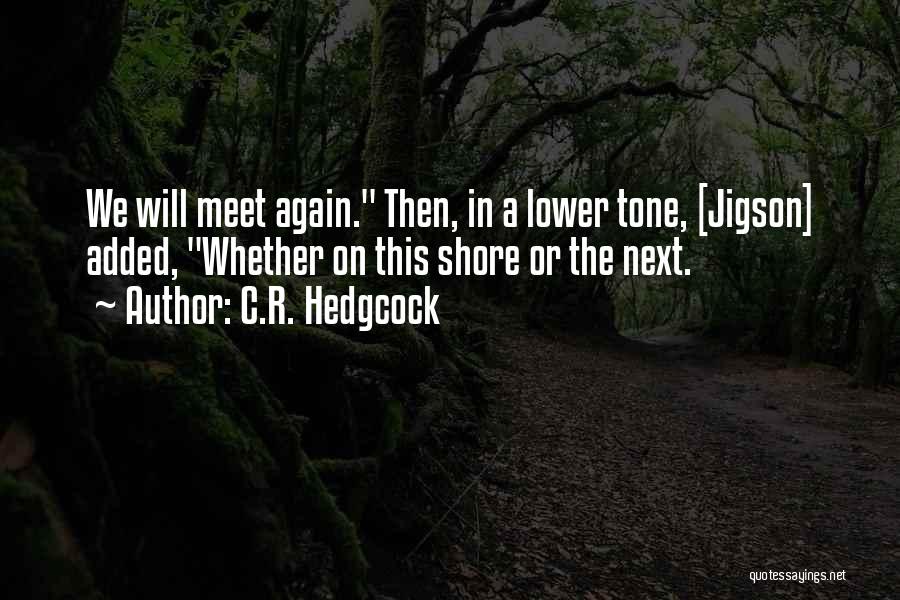 C.R. Hedgcock Quotes 739798