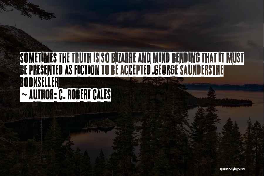 C. Robert Cales Quotes 896260