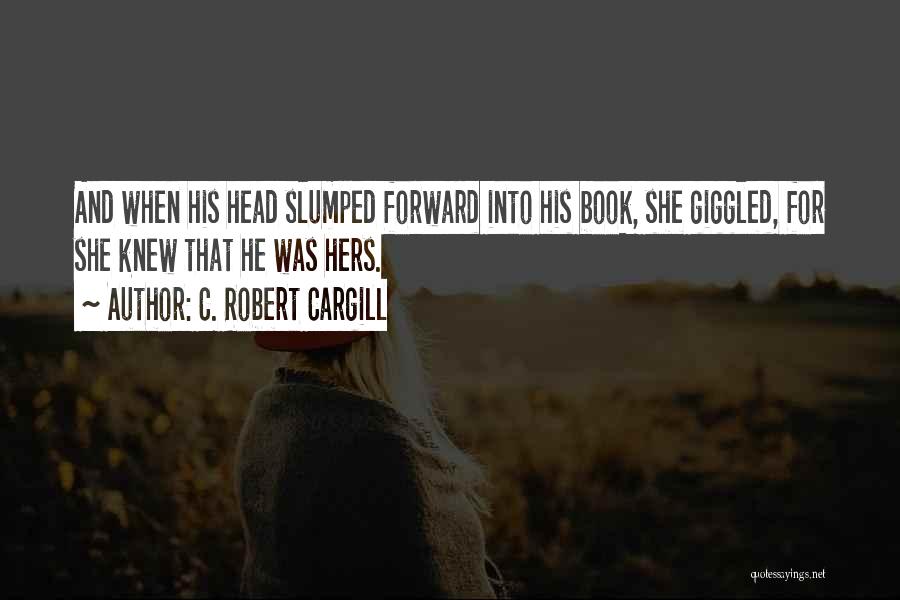 C. Robert Cargill Quotes 1750507