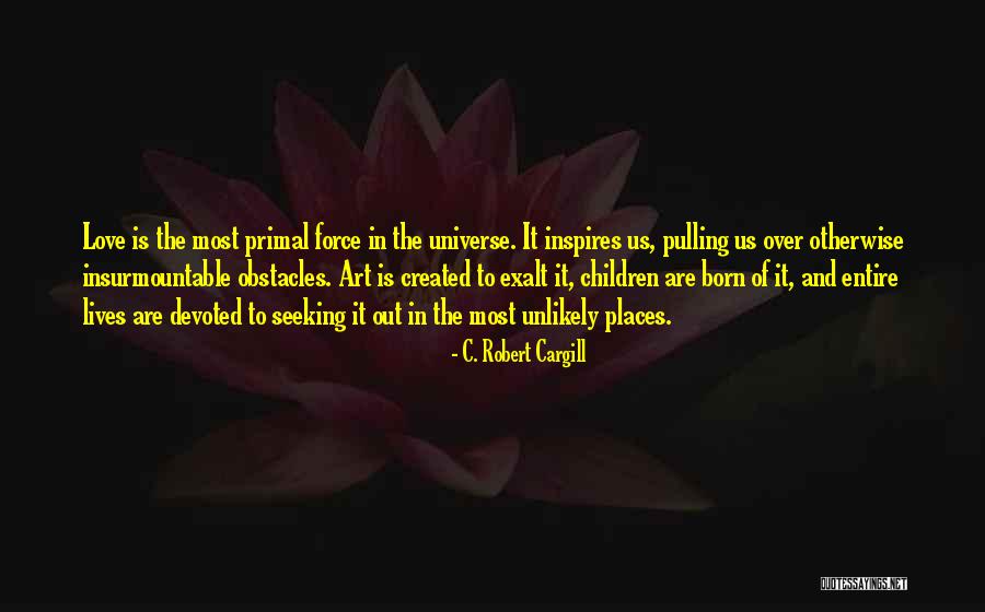 C. Robert Cargill Quotes 409466