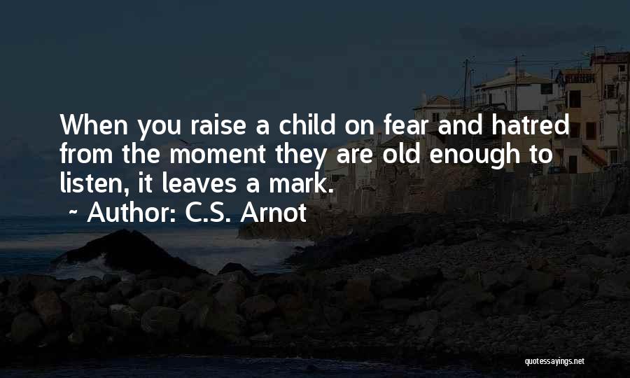 C.S. Arnot Quotes 2261868