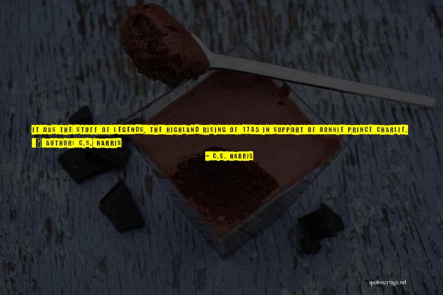 C.S. Harris Quotes 1420847 C.S. Harris Quotes 1420847