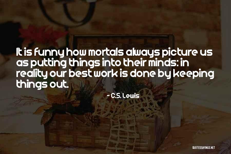 C.s. Lewis Funny Quotes By C.S. Lewis