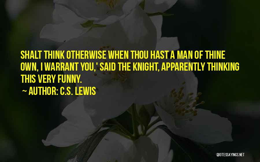 C.s. Lewis Funny Quotes By C.S. Lewis