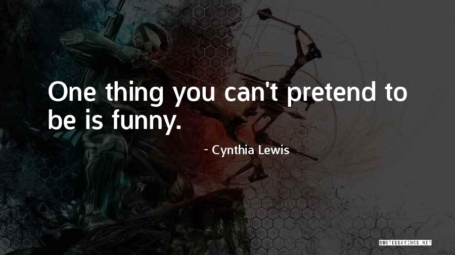 C.s. Lewis Funny Quotes By Cynthia Lewis