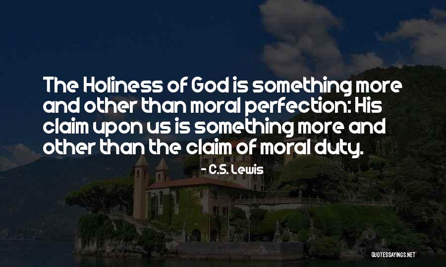 C S Lewis Holiness Quotes By C.S. Lewis C S Lewis Holiness Quotes By C.S. Lewis