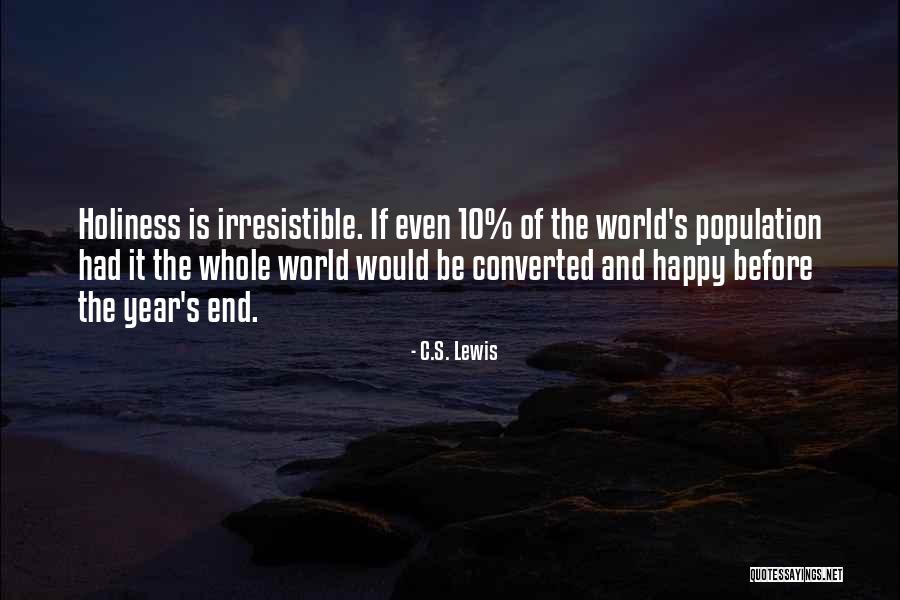 C S Lewis Holiness Quotes By C.S. Lewis C S Lewis Holiness Quotes By C.S. Lewis