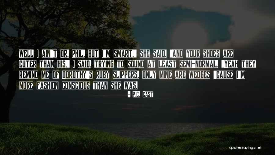 C S P C Quotes By P.C. Cast C S P C Quotes By P.C. Cast