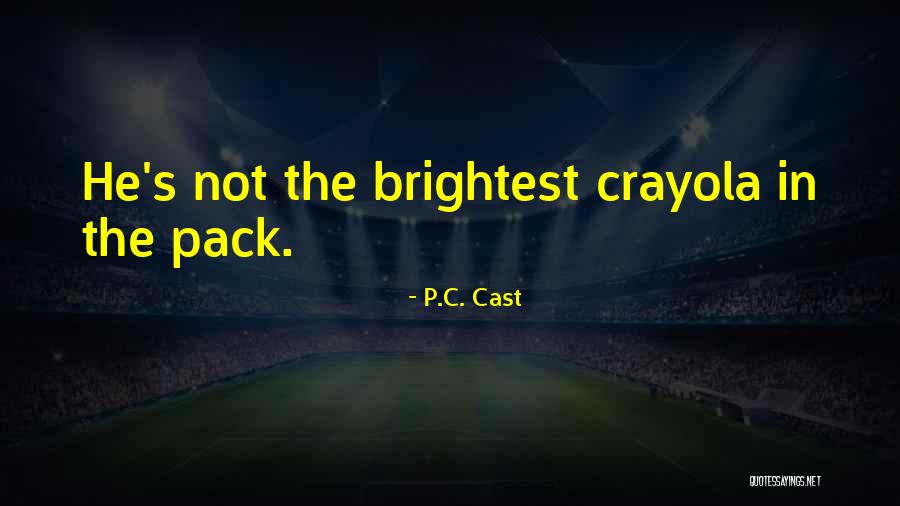 C S P C Quotes By P.C. Cast C S P C Quotes By P.C. Cast