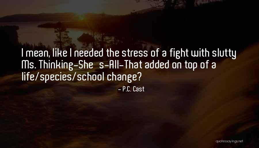 C S P C Quotes By P.C. Cast C S P C Quotes By P.C. Cast