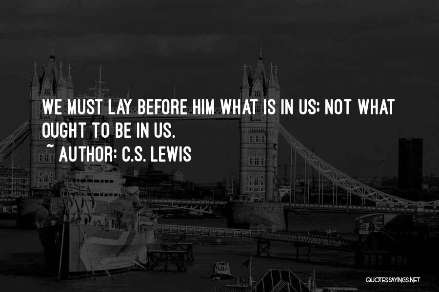 C.s. Quotes By C.S. Lewis