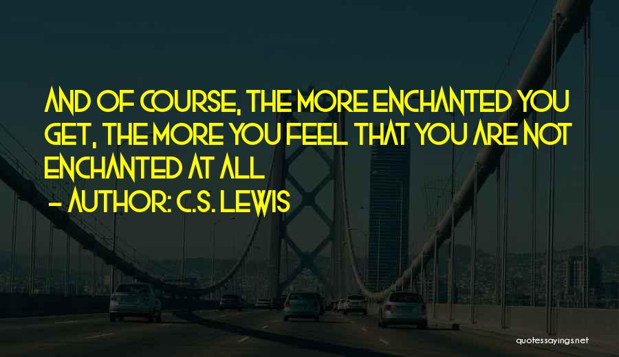 C.s. Quotes By C.S. Lewis