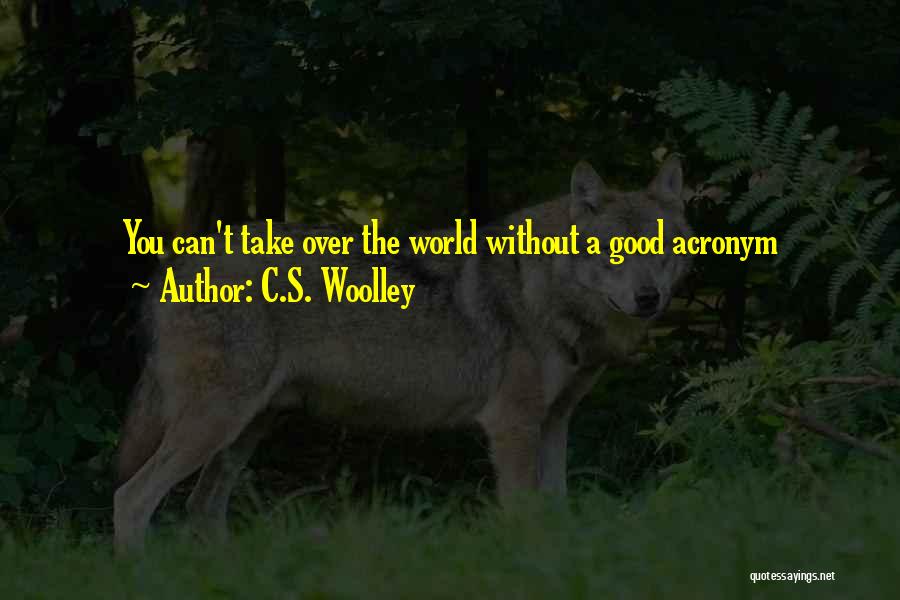 C.S. Woolley Quotes 1023849