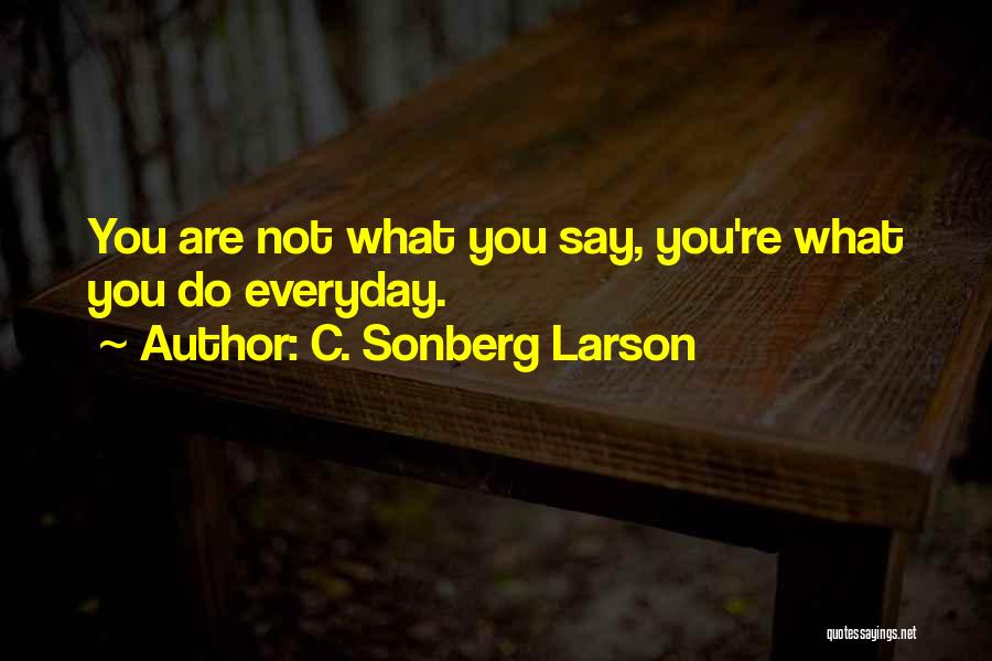 C. Sonberg Larson Quotes 1904771
