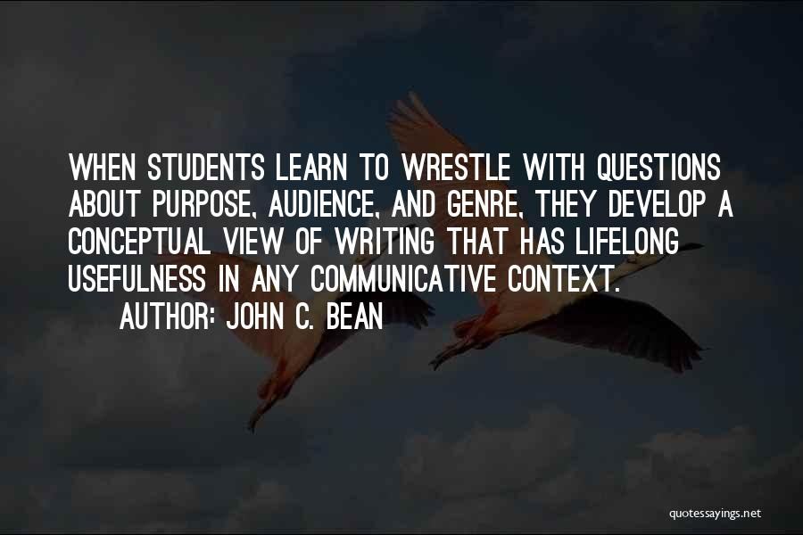 C Students Quotes By John C. Bean