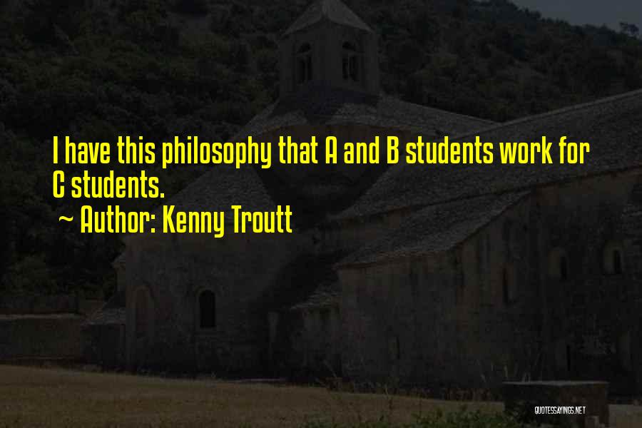 C Students Quotes By Kenny Troutt