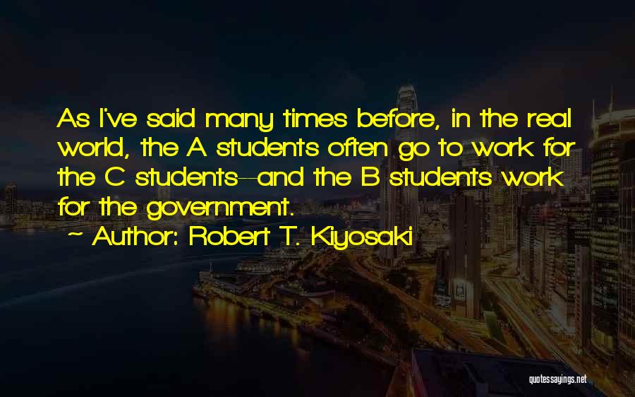 C Students Quotes By Robert T. Kiyosaki