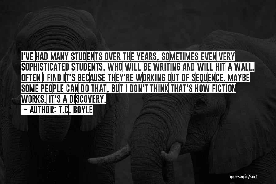 C Students Quotes By T.C. Boyle