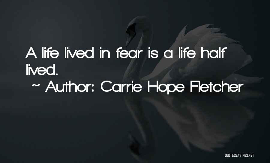 C T Fletcher Quotes By Carrie Hope Fletcher
