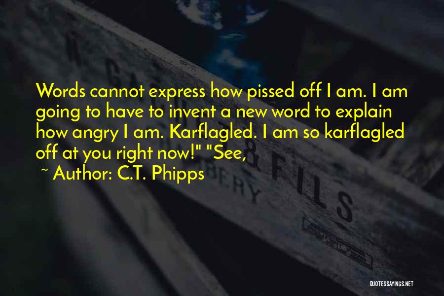 C.T. Phipps Quotes 1370798