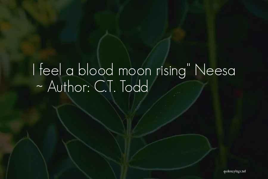 C.T. Todd Quotes 2232759