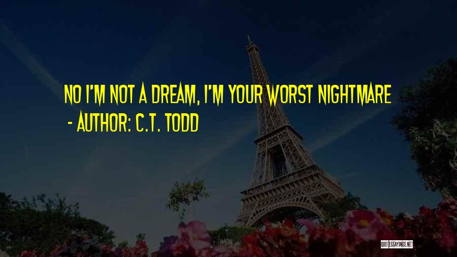 C.T. Todd Quotes 465106