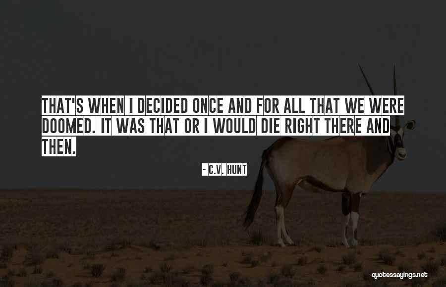 C.V. Hunt Quotes 1030207
