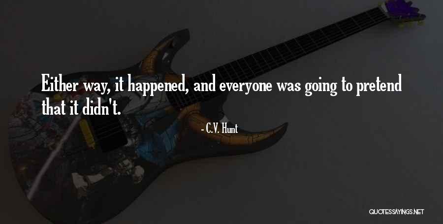 C.V. Hunt Quotes 2188377