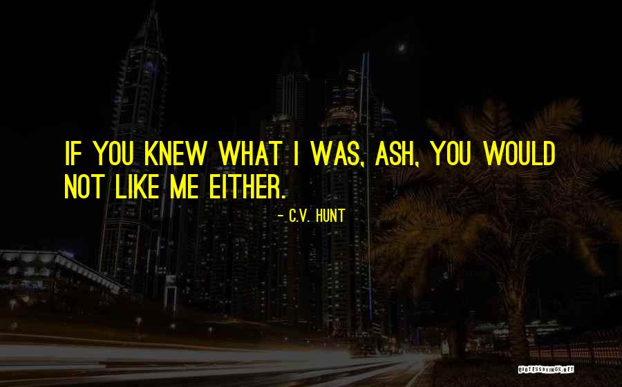 C.V. Hunt Quotes 329952