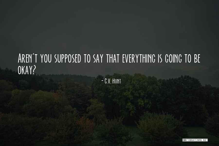 C.V. Hunt Quotes 507251