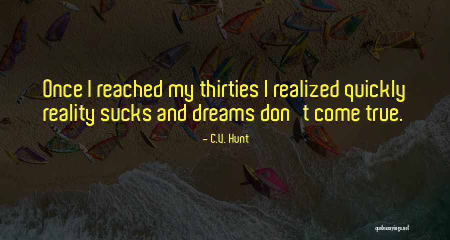 C.V. Hunt Quotes 709366