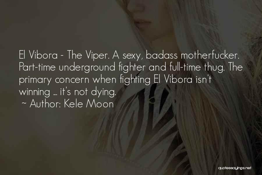 C Viper Quotes By Kele Moon