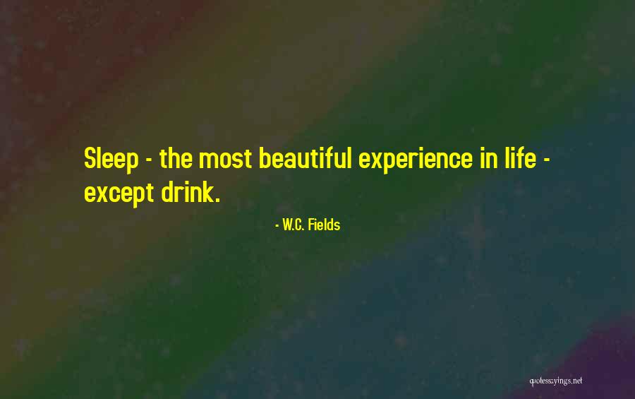 C W Fields Quotes By W.C. Fields C W Fields Quotes By W.C. Fields
