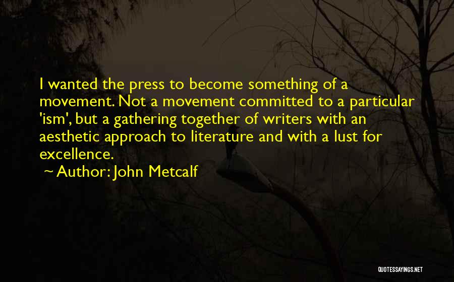 C.w. Metcalf Quotes By John Metcalf