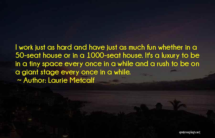 C.w. Metcalf Quotes By Laurie Metcalf