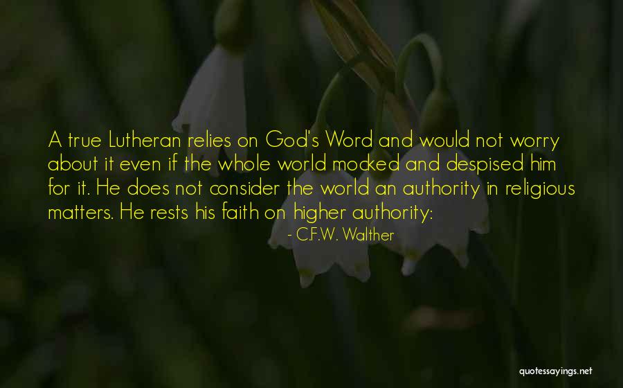 C W W Quotes By C.F.W. Walther C W W Quotes By C.F.W. Walther