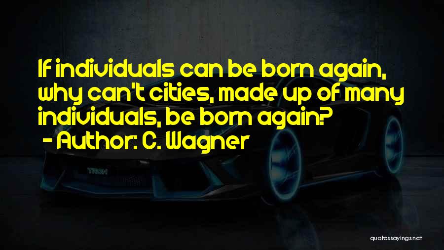 C. Wagner Quotes 1898810