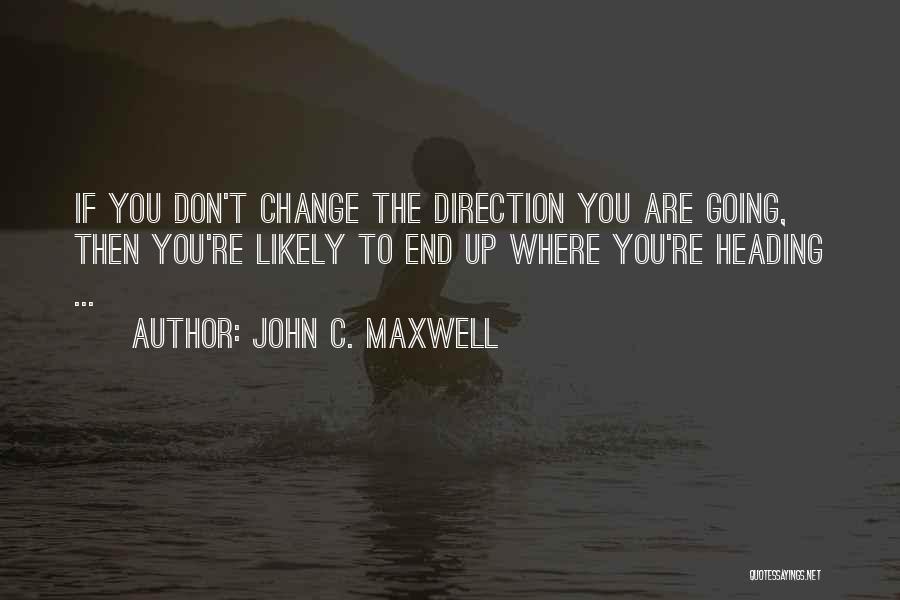 C Z S Sal Ta Quotes By John C. Maxwell