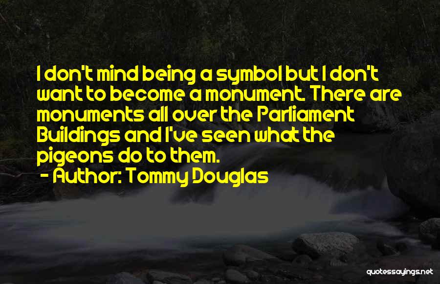 Ca Averal Quotes By Tommy Douglas